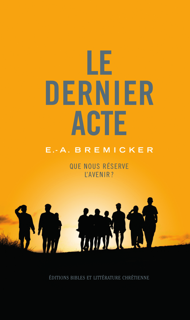 Produit Le dernier acte : que nous réserve l'avenir ?