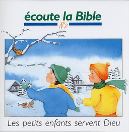 image du produit Ecoute la Bible n°2 : Les petits enfants servent Dieu