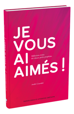 image du produit Je vous ai aimés ! réflexions tirées des douze "petits" prophètes