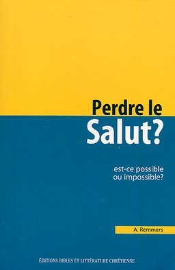 image du produit Perdre le salut ? Est-ce possible ou impossible ?