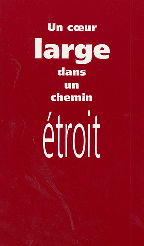 image du produit Un coeur large dans un chemin étroit