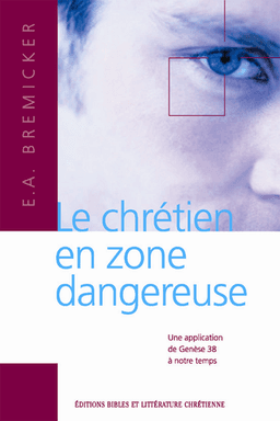 image du produit Le chrétien en zone dangereuse