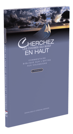 image du produit Cherchez les choses qui sont en haut, Commentaire sur l'épître aux Colossiens
