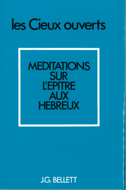 image du produit Les cieux ouverts - Méditations sur l'épître aux Hébreux