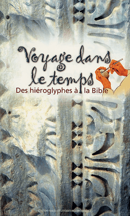 image du produit Voyage dans le temps, des hiéroglyphes à la Bible
