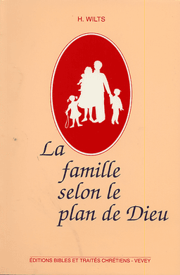 image du produit La famille selon le plan de Dieu
