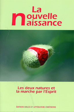 image du produit La nouvelle naissance, les deux natures et la marche par l'Esprit