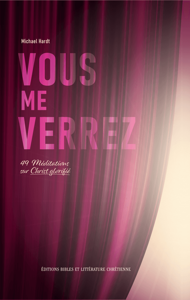 Produit Vous me verrez, 49 méditations sur Christ glorifié