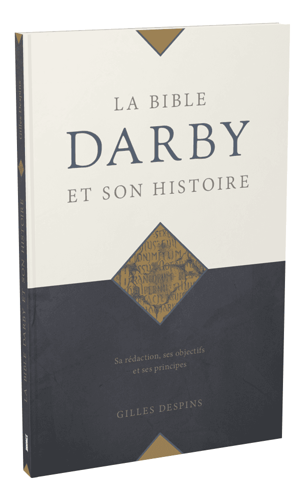 Produit La Bible Darby et son histoire : sa rédaction, ses objectifs et ses principes