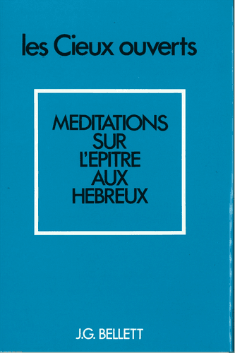 image du produit Les cieux ouverts - Méditations sur l'épître aux Hébreux